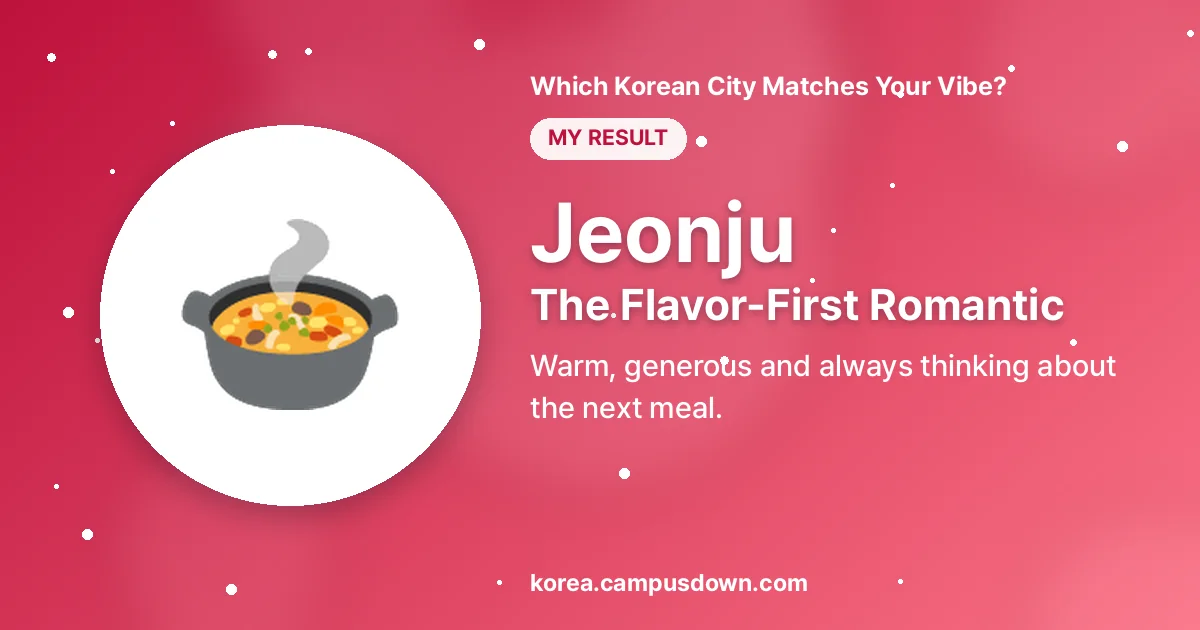 Jeonju — The Flavor-First Romantic — Warm, generous and always thinking about the next meal.