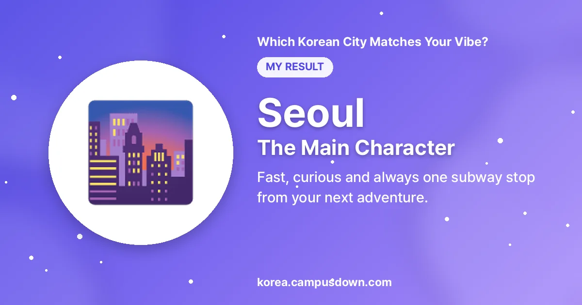 Seoul — The Main Character — Fast, curious and always one subway stop from your next adventure.